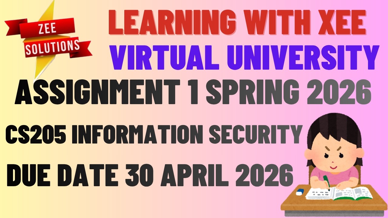 CS205 Information Security Assignment 1 Spring 2026 Virtual University of Pakistan