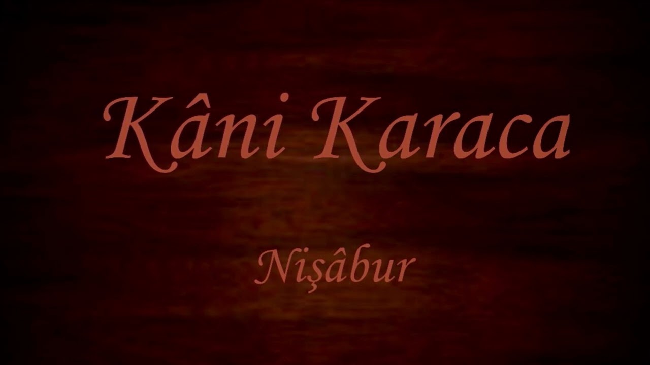 Kâni Karaca [9] Nişâbur Eserler - Klâsik Takım