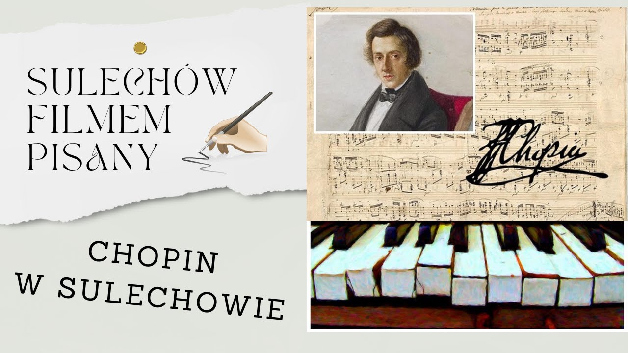Czy Chopin był w Sulechowie? - Chopin - Sulech&oacute;w Filmem Pisany