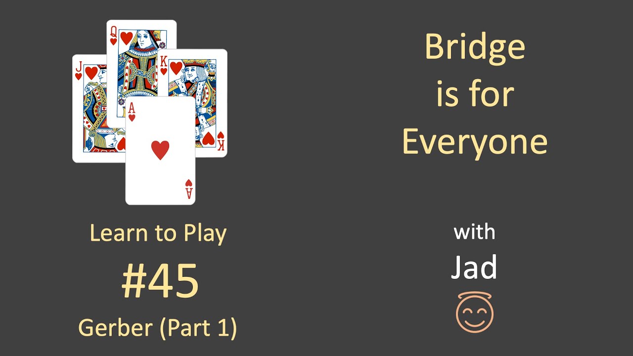 Bridge is for Everyone - Learn to Play #45  - Gerber (Part 1)