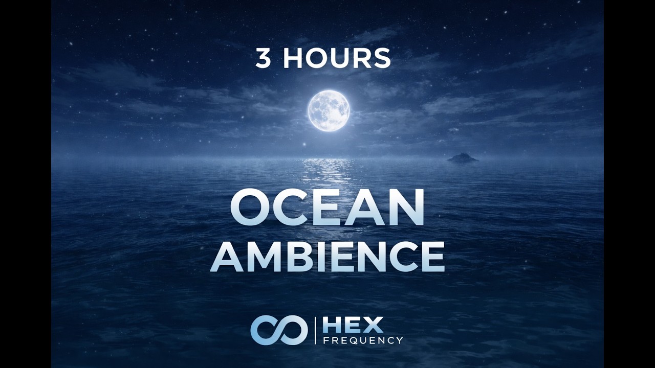 Ocean Ambient Music for Focus (3 Hours) | HEX Frequency