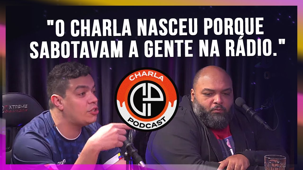 A HISTÓRIA COMPLETA DO CHARLA PODCAST.