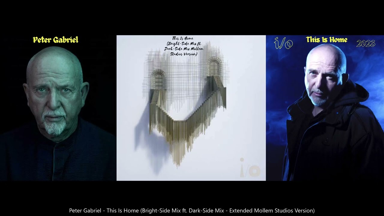 Peter Gabriel - This Is Home (Bright-Side Mix ft. Dark-Side Mix - Extended Mollem Studios Version)