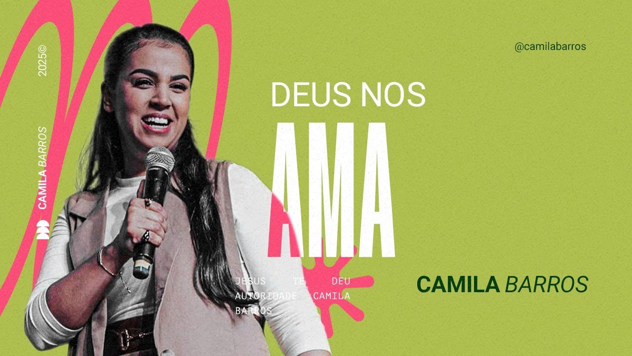 DEUS NOS AMA | Camila Barros