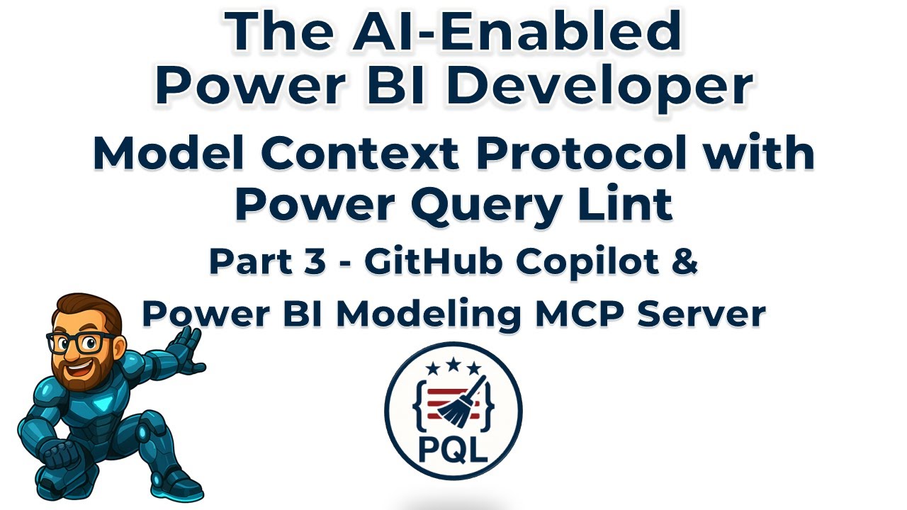 The AI-Enabled Power BI Developer - Part 3 - GitHub Copilot & Power BI Modeling MCP Server
