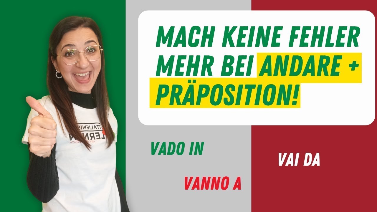 ❌ Mach diese Fehler NICHT! Das Verb “andare” mit Präpositionen | Italienische Grammatik
