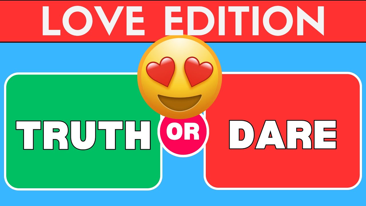 Truth or Dare - Love Edition