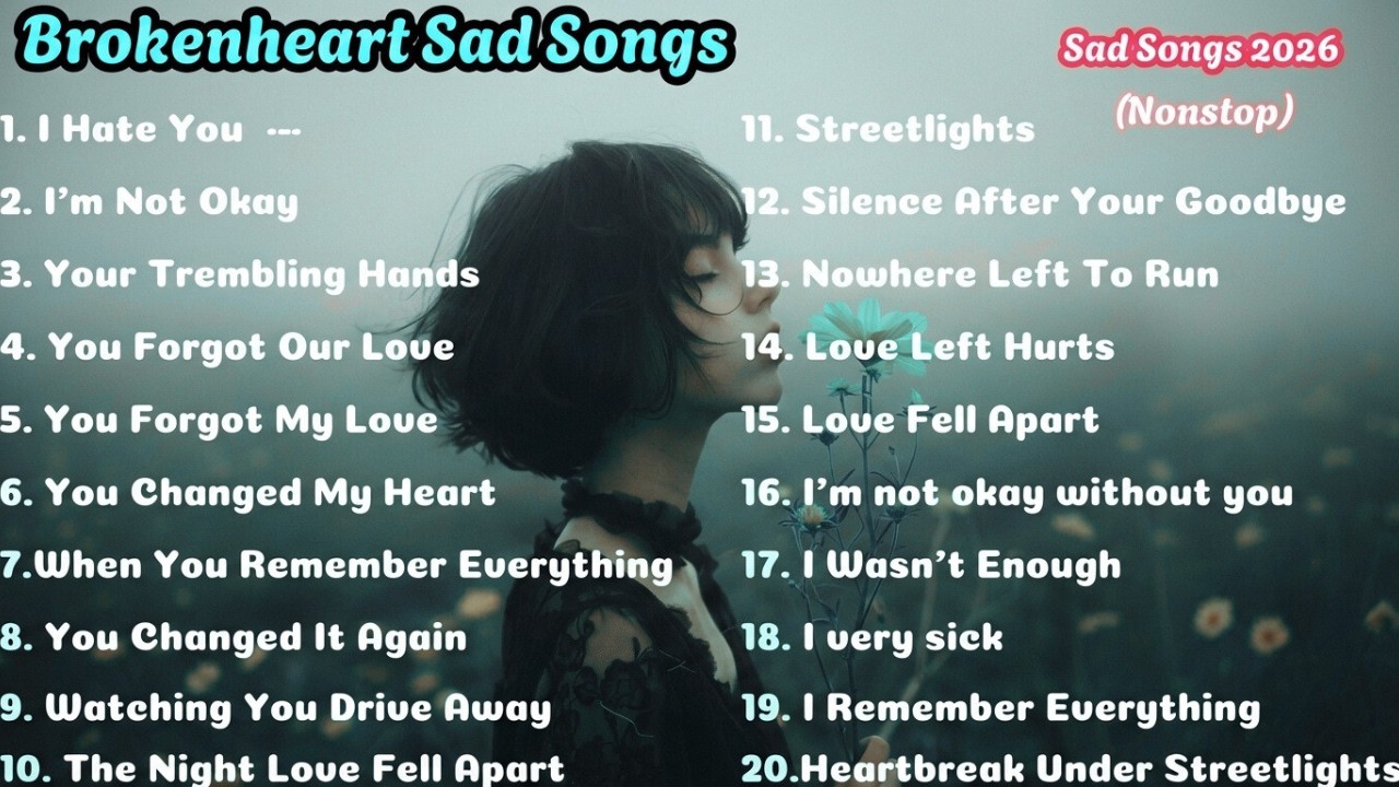 SAD Love Songs -  PaLo Song | Full Playlist | New English Sad Songs Nonstop #sadsong #brokenheart
