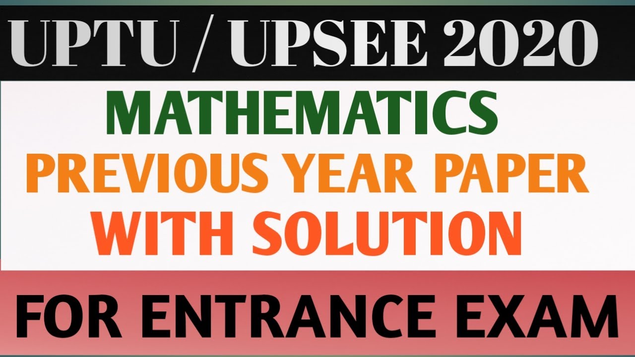 UPTU/UPSEE ENTRANCE 2020 || MATHS || WITH SOLUTION IN HINDI
