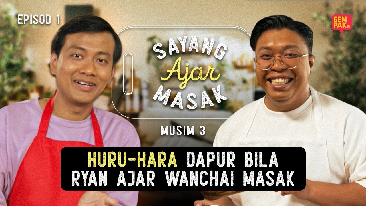 RYAN BAKERY KATA WANCHAI WARGA ASING MASA BARU-BARU KENAL | SAYANG AJAR MASAK S3