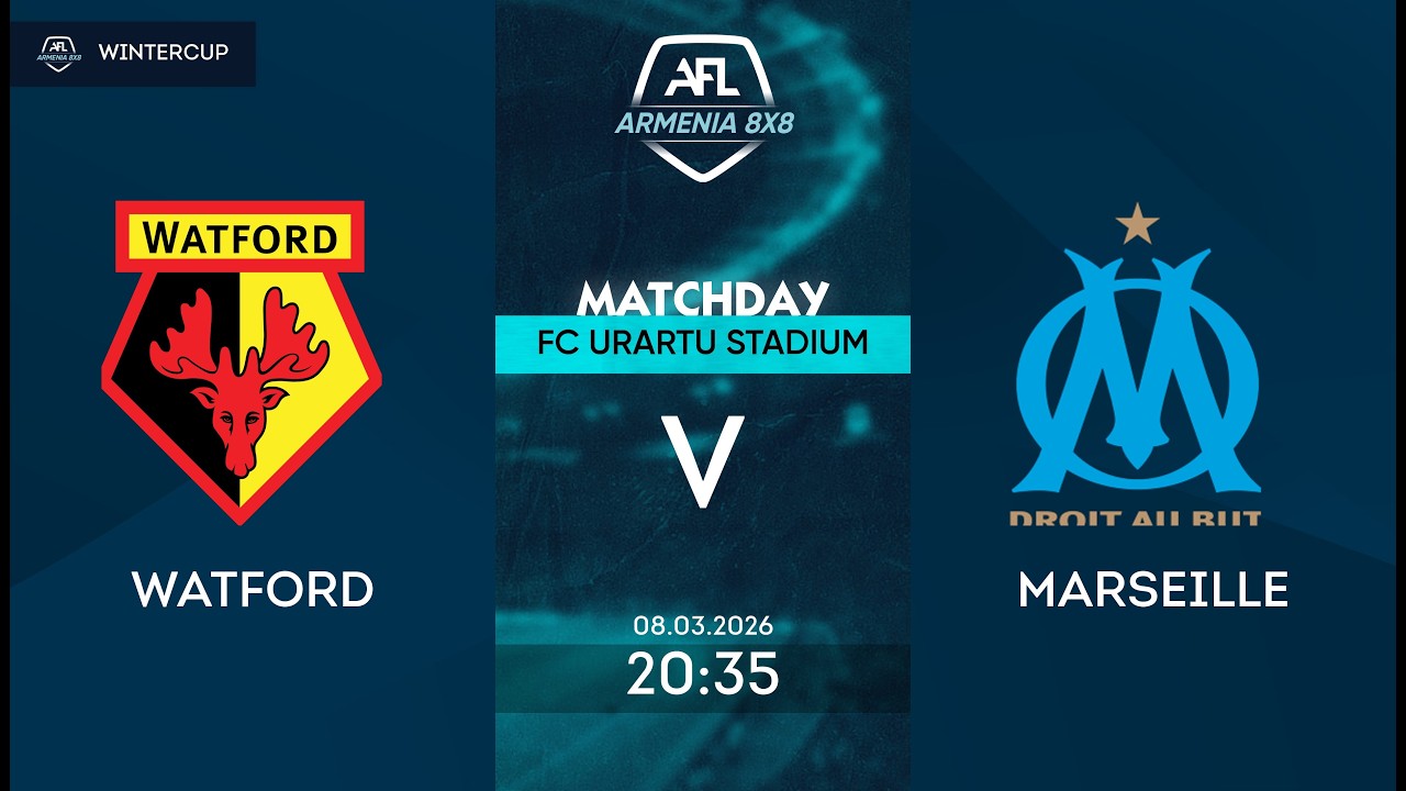 Watford 3-0 Marseille / AFL Armenia