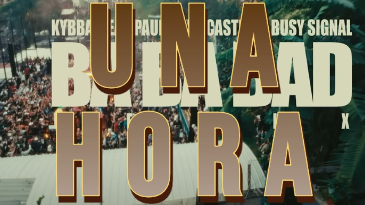 Kybba, Ryan Castro, Sean Paul & Busy Signal - BA BA BAD REMIX 1 Hora
