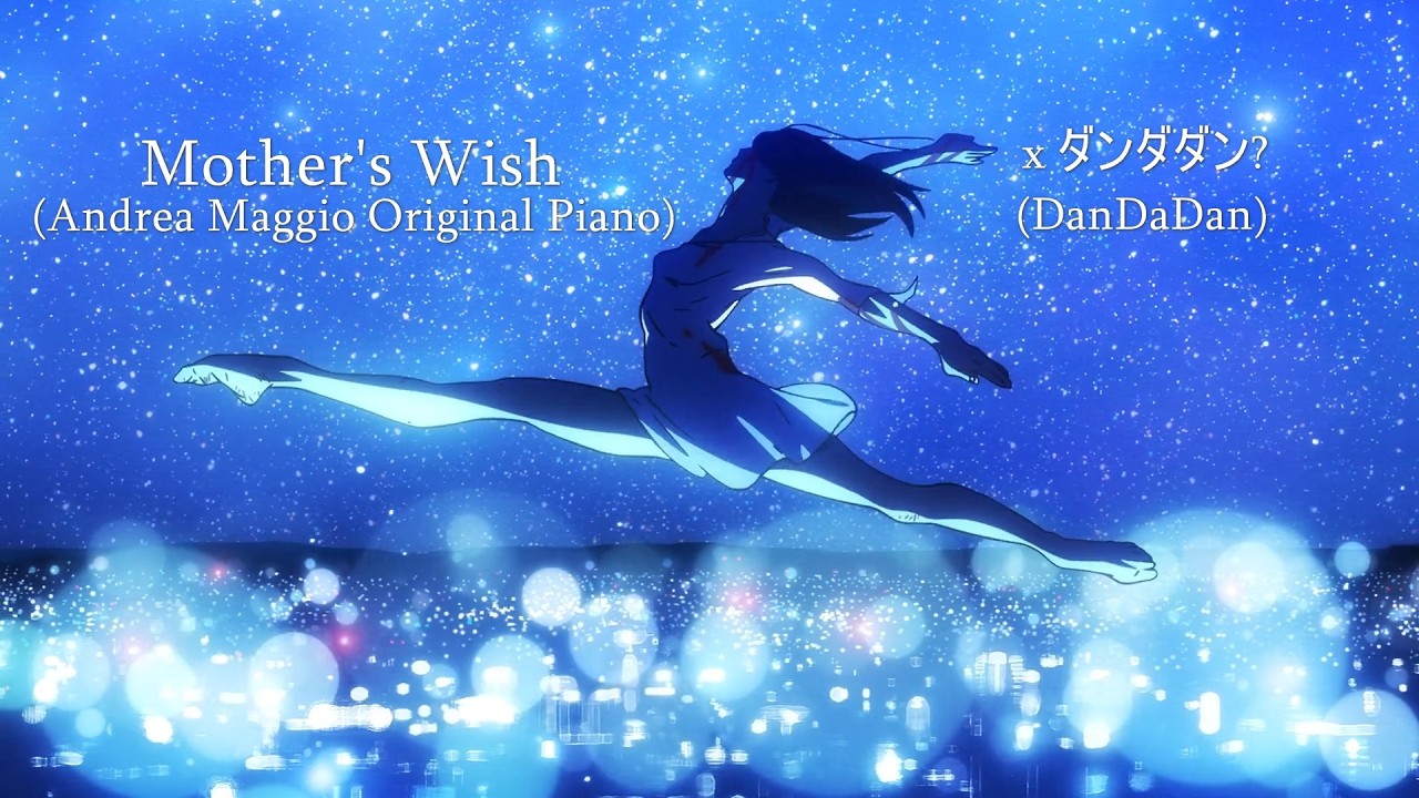 Mother's Wish (Andrea Maggio Original Piano) x ダンダダン? (DanDaDan)