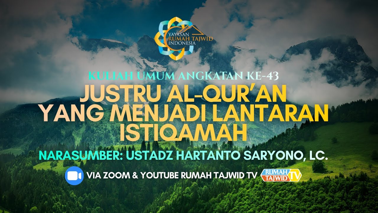 Justru Al-Qur&rsquo;an yang Menjadi Lantaran Istiqamah - Kuliah Umum ke-43 (Online)
