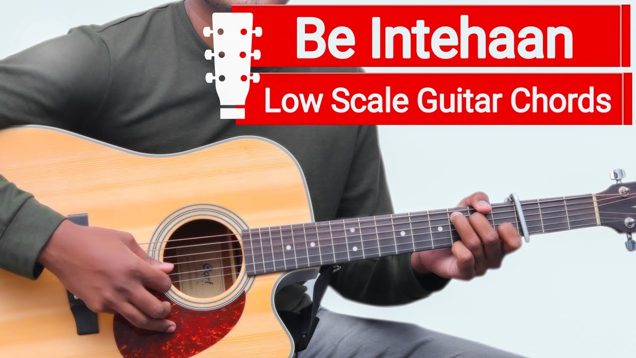 Be intehaan - Low Scale | Open Chords Guitar Lesson | Easy To Sing Tutorial