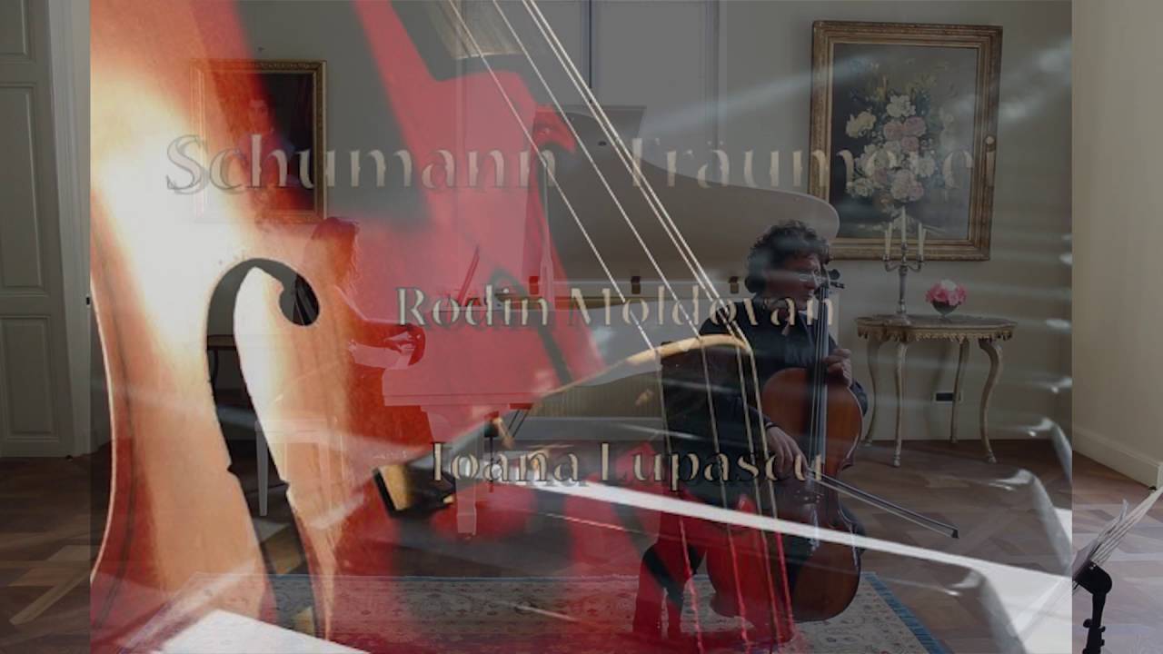 SCHUMANN - Träumerei cello & piano ( Rodin MOLDOVAN & Ioana LUPASCU )