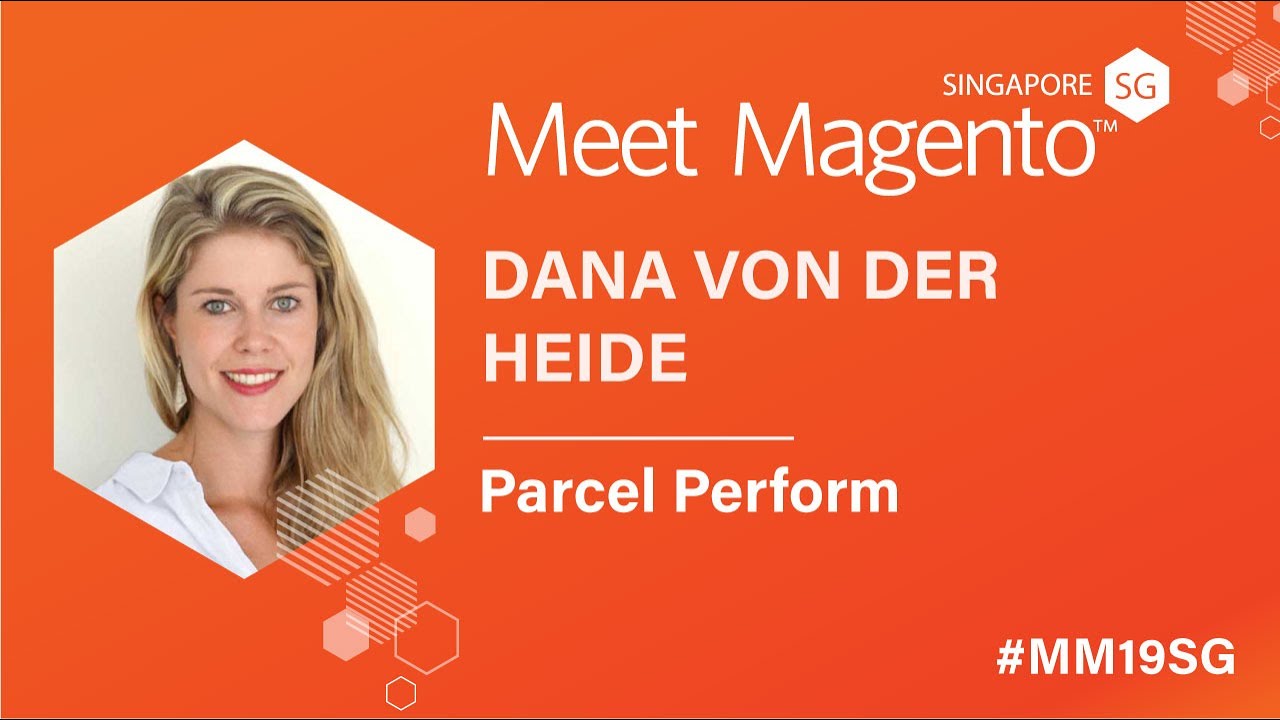 Succeed in the Post-Checkout Experience | Dana von der Heide | Meet Magento Singapore 2019
