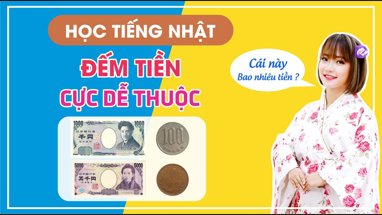 HỌC TIẾNG NHẬT - HỌC ĐẾM GIÁ TIỀN ĐƠN GIẢN KHÔNG NGỜ TRONG 60 PHÚT.