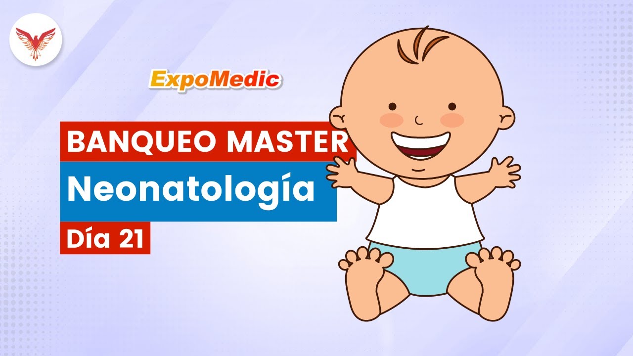 Día 21: Neonatología - ExpoMedic 2021 | #Villamedic