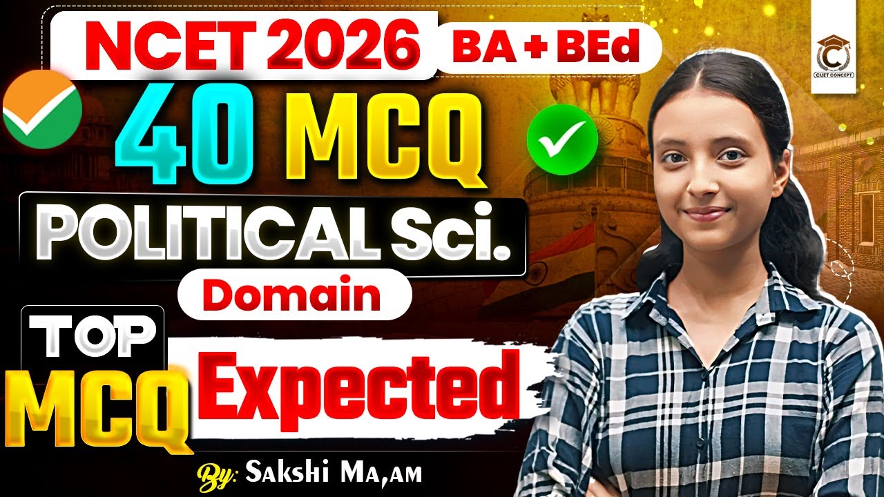 NCET 2026 | Most Expected 40 MCQ | Political Sci Domain | NCET 2026 BA Bed Preparation