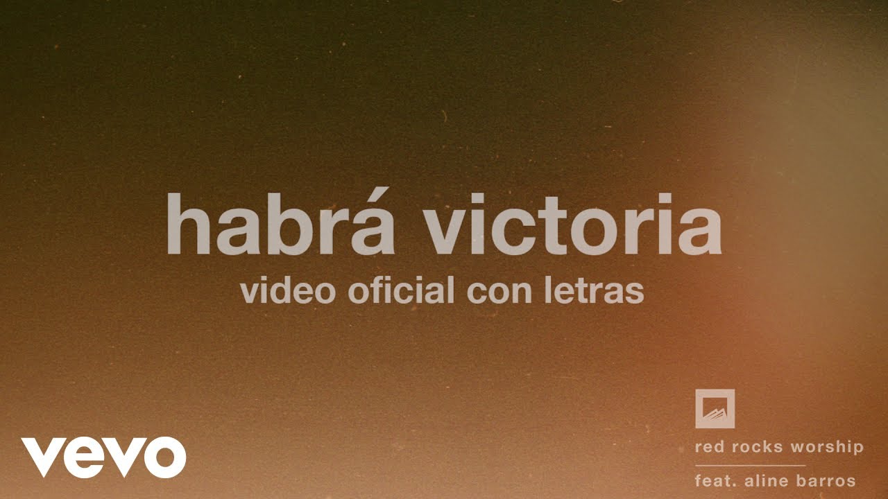 Red Rocks Worship, Aline Barros - Habr&aacute; Victoria (Official Lyric Video)