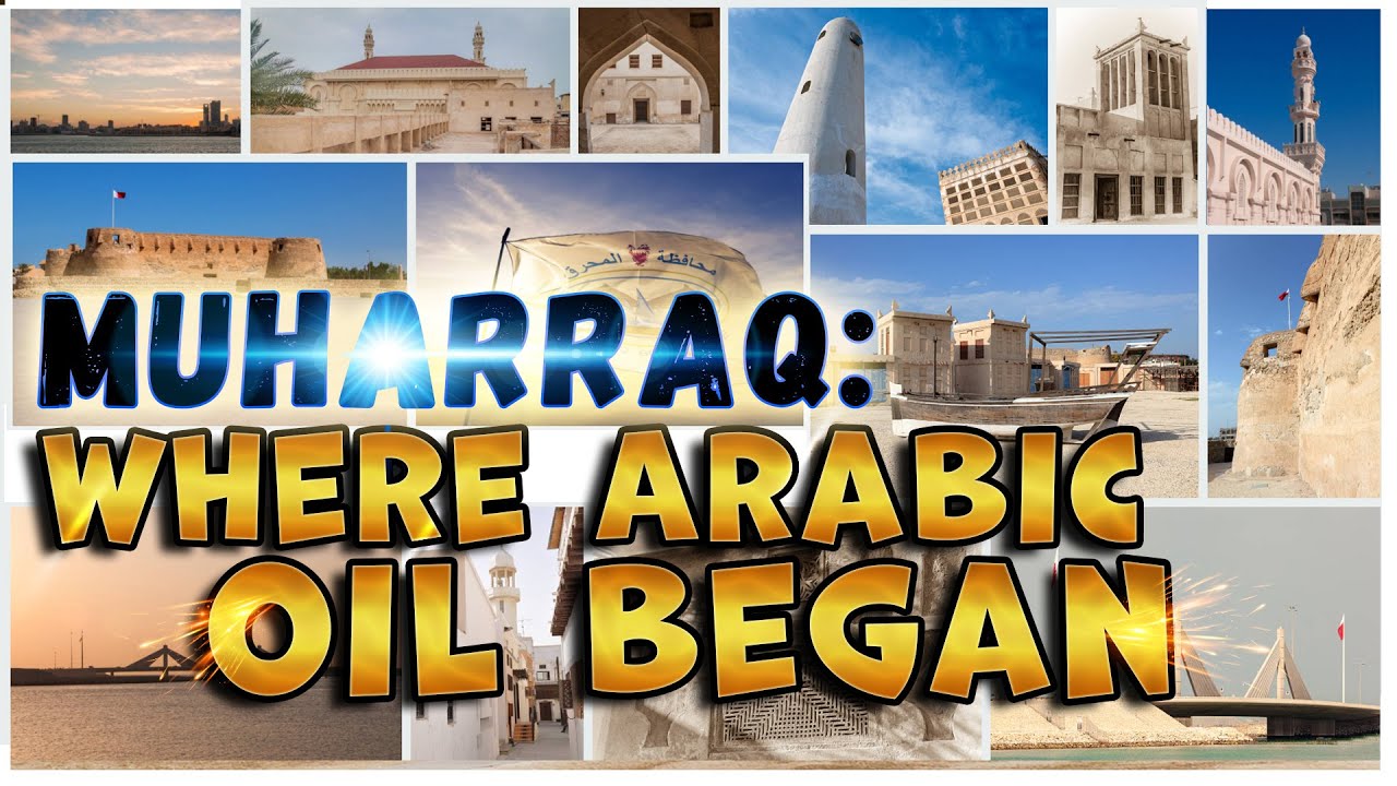 Bahrain - Muharraq: where Arabic oil began