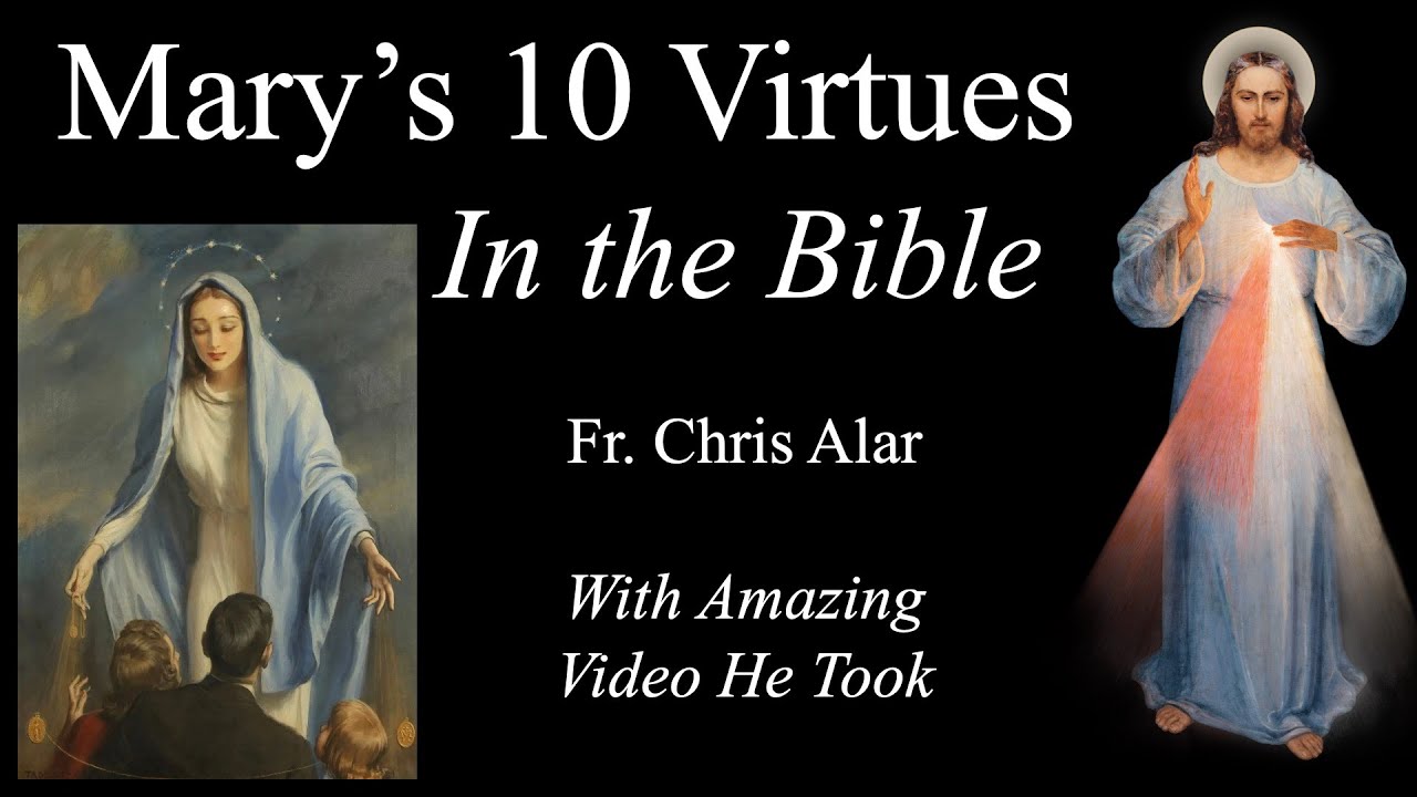Mary's 10 Virtues in the Bible: You Will Get to Heaven! Explaining the Faith w/Fr. Chris Alar