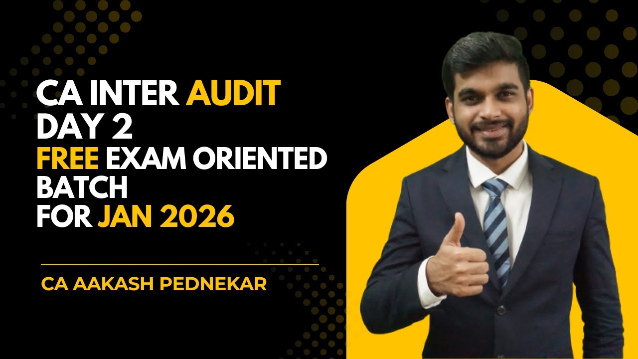 CA Inter Audit | FREE Exam oriented Batch | Jan 2026 | Day 2 | CA Aakash Pednekar