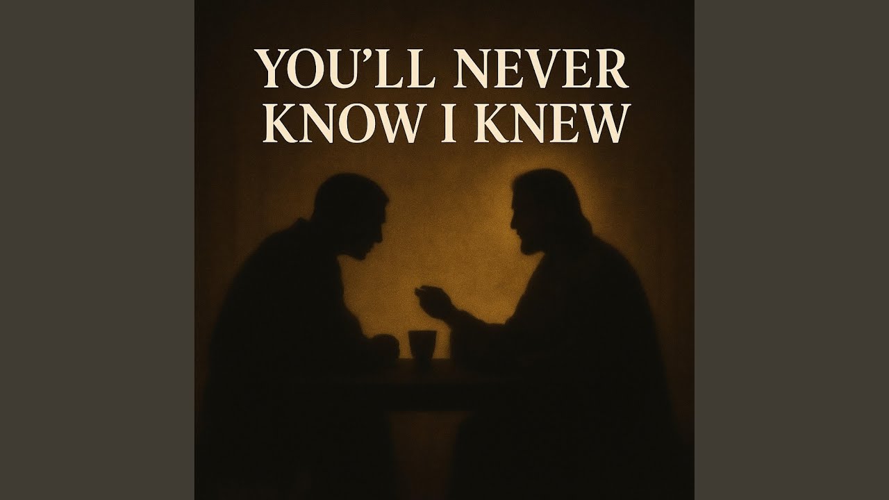 You'll Never Know I Knew