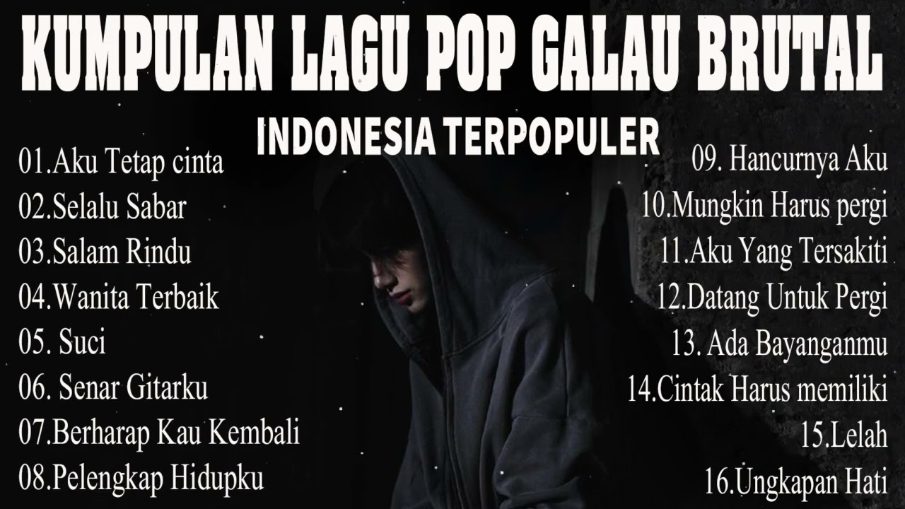 KUMPULAN LAGU POP GALAU INDONESIA TERPOPULER DAN TERBARU 2024 || playlist galau yang bisa didownload