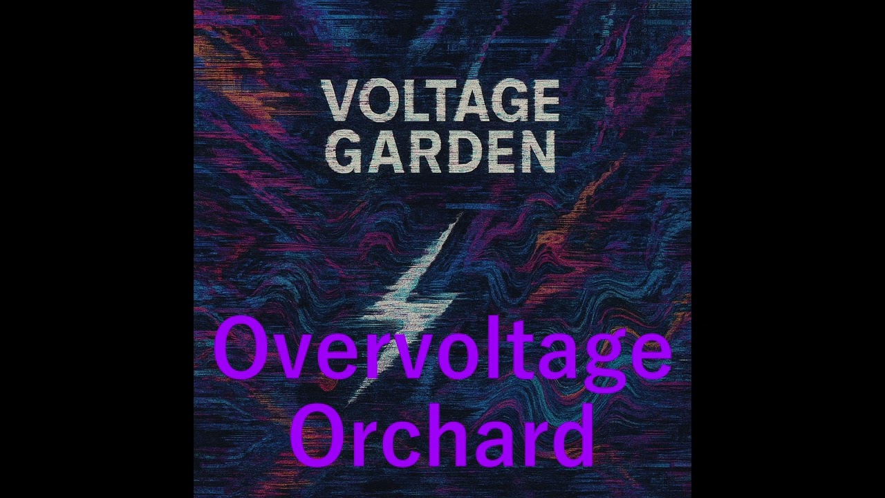 Voltage Garden - Overvoltage Orchard | (Official Music Video)