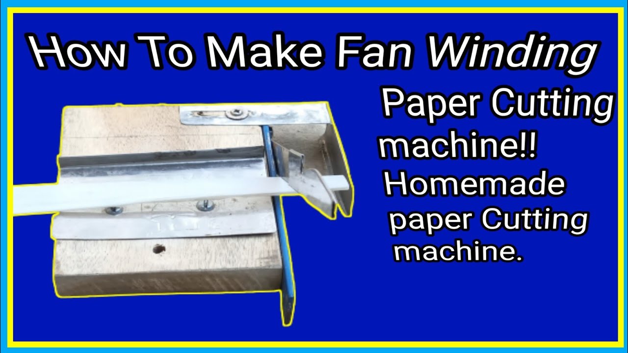 How To Make Fan Winding Paper Cutting Machine!! Homemade Paper Cutting Machine.