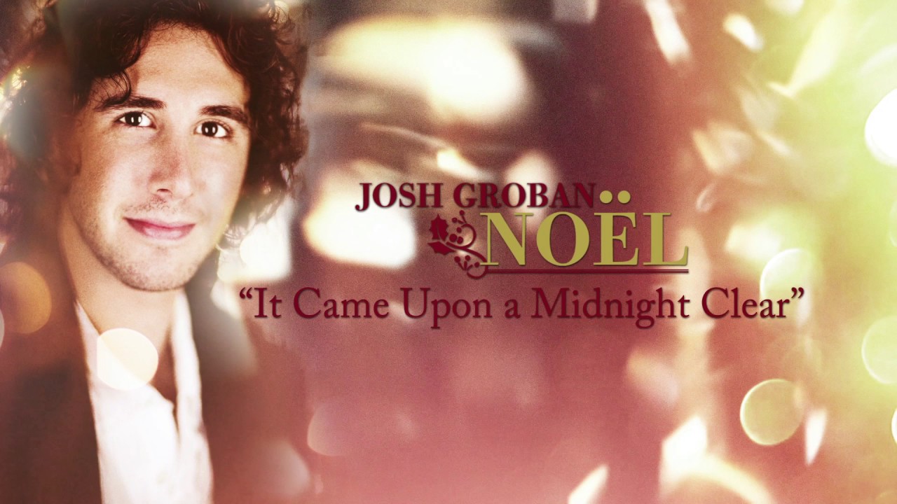 Josh Groban - It Came Upon A Midnight Clear [Official HD Audio]