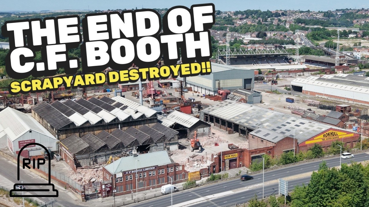 CF Booth Scrapyard Demolition | Rotherham's Historic Scrap Empire Bought by Ron Hull