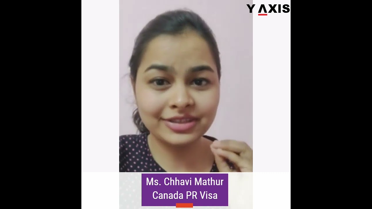 Chhavi Mathur | Canada PR Visa | Y-Axis Fraud
