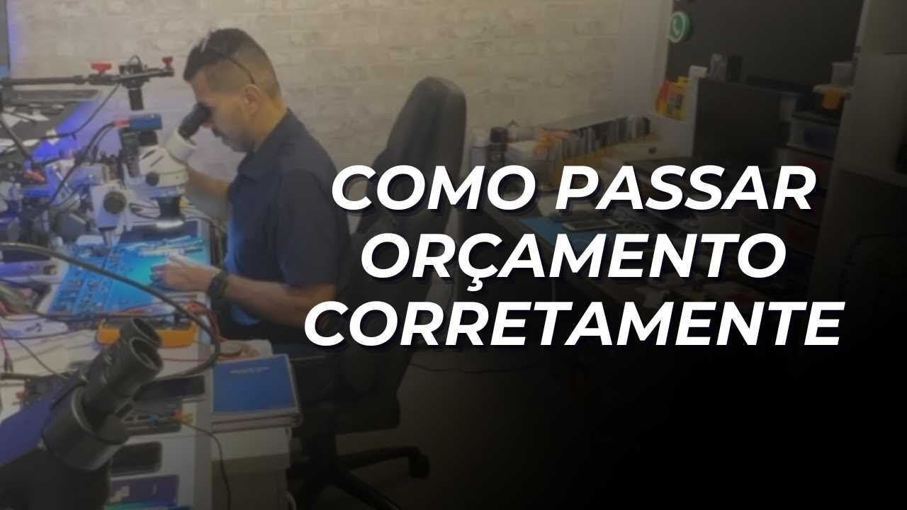 Curso Celular: Como Passar Orçamento Corretamente para Qualquer Tipo de Celular!