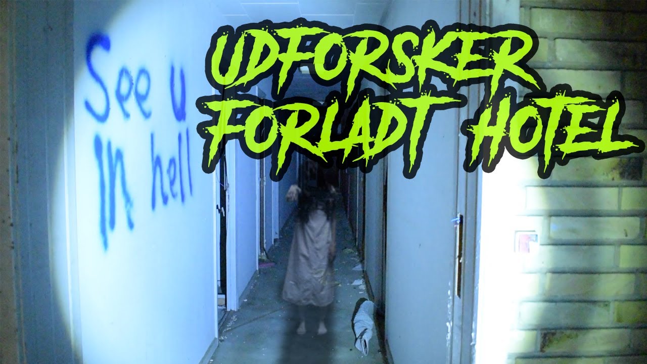 UDFORSKER FORLADT HOTEL OM NATTEN