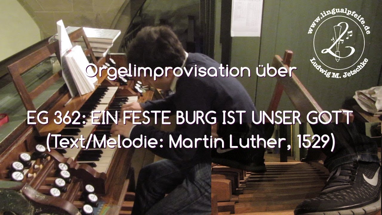 EG 362: Ein feste Burg ist unser Gott (Orgelimprovisation)