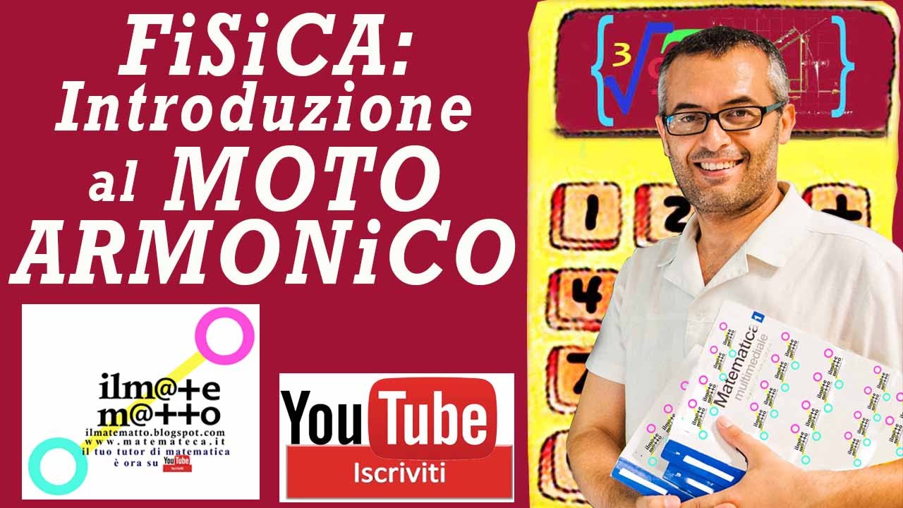Fisica: Moto Armonico (concetti di base)