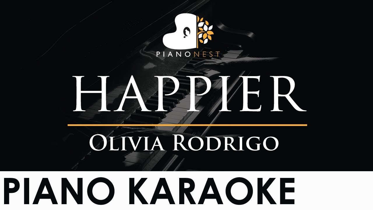Olivia Rodrigo - happier - Piano Karaoke Instrumental Cover with Lyrics