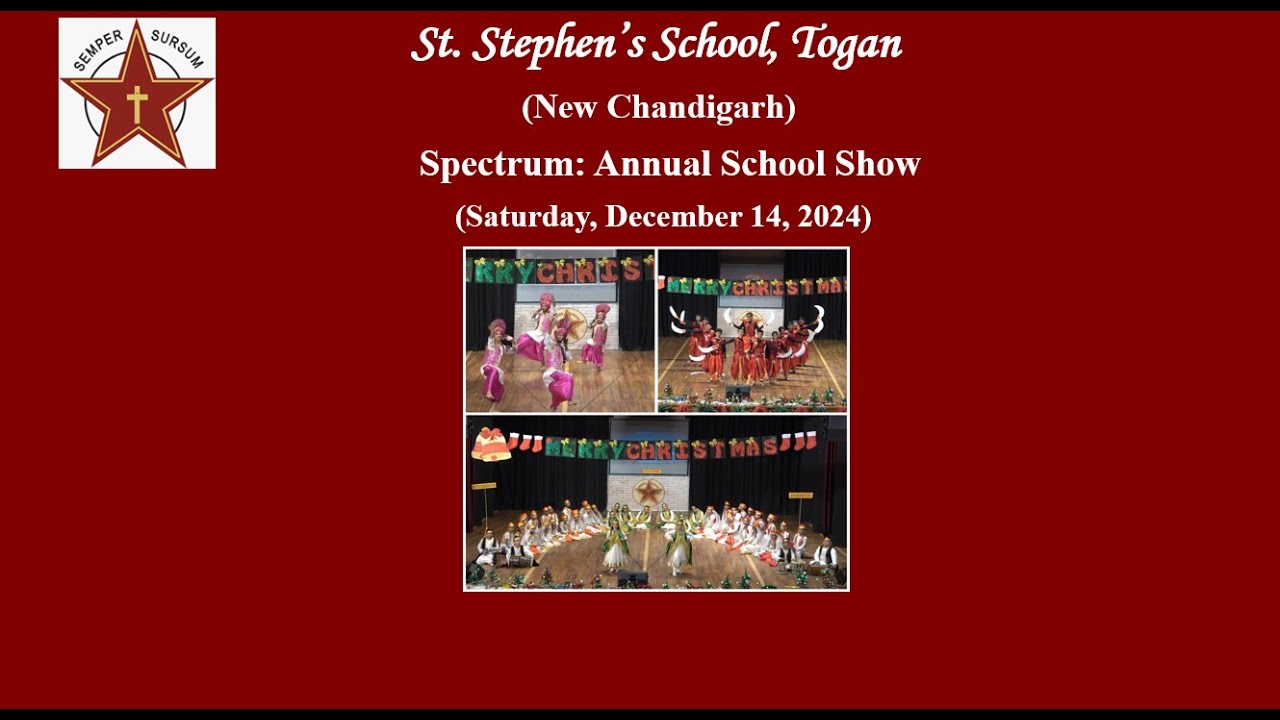 St. Stephen's School, Togan (New Chandigarh) SPECTRUM: THE ANNUAL SCHOOL SHOW, Sat. Dec 14, 2024