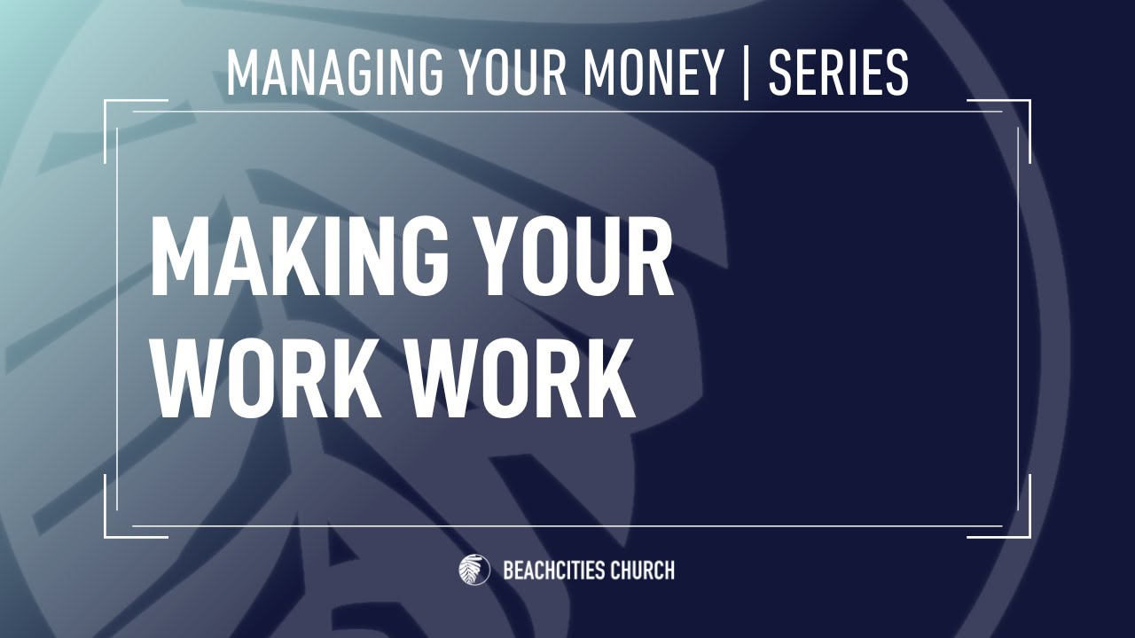 Managing Your Money: Making Your Work Work