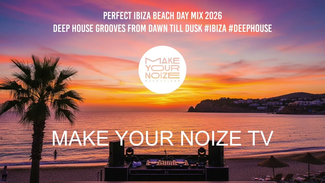 Perfect Ibiza Beach Day Mix 2026: Deep House Grooves from Dawn Till Dusk #ibiza #deephouse