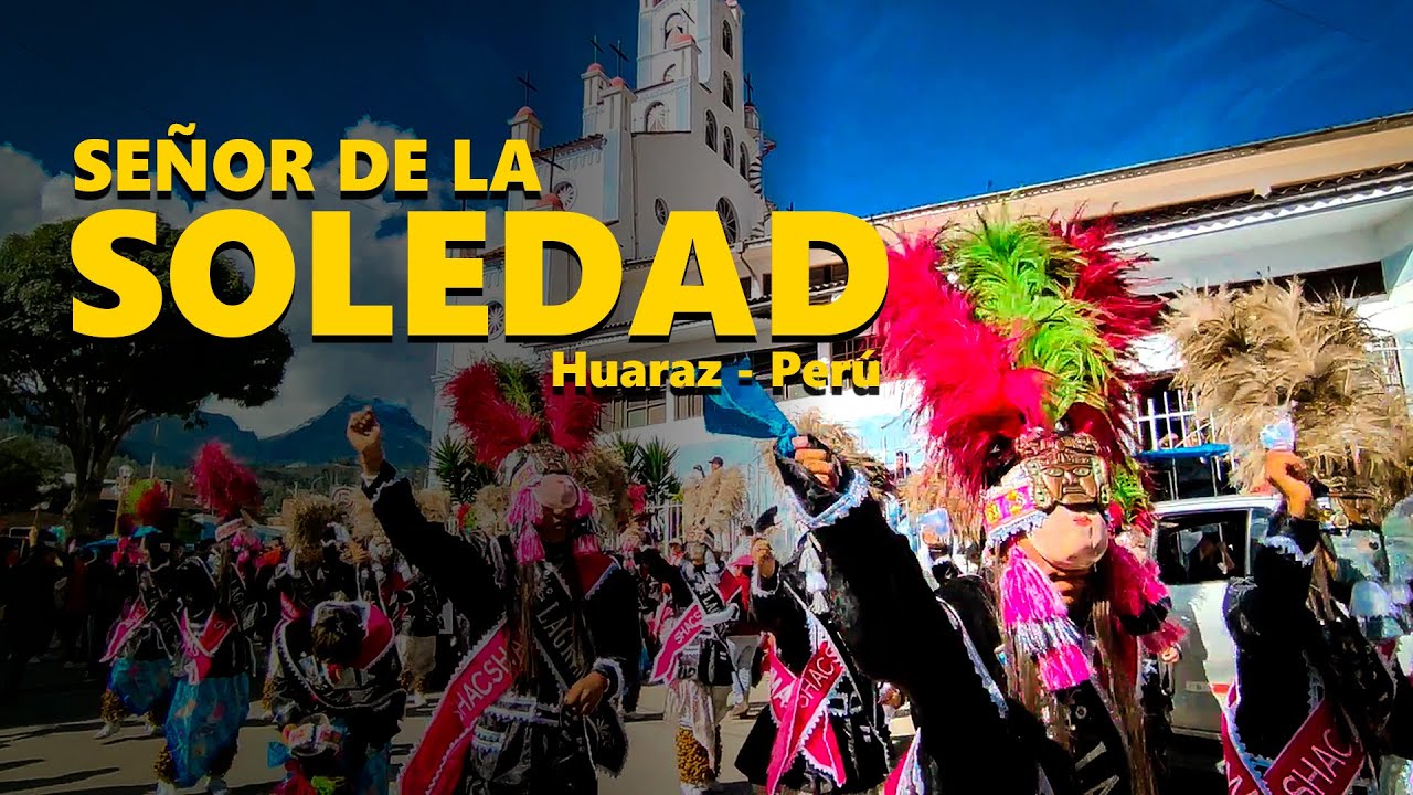 HUARAZ: Todo sobre la festividad del Señor de la Soledad