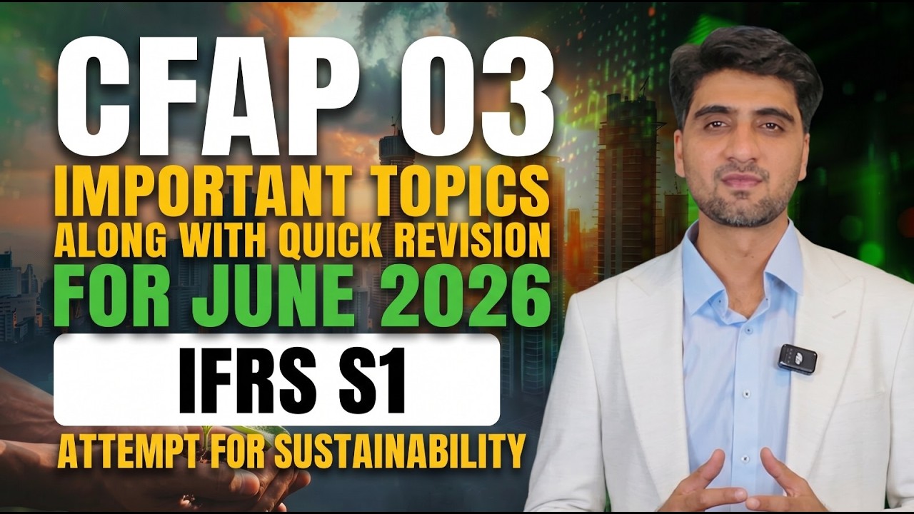 CFAP 3 | Important Topics & Quick Revision for June 2026 | IFRS S1 Sustainability | Muhammad Ibrahim