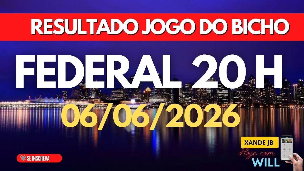 Resultado do jogo do bicho ao vivo FEDERAL 20 HS dia 06/06/2026 - S&aacute;bado