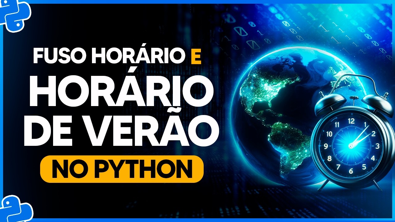 Fuso Horário e Horário de Verão no Python