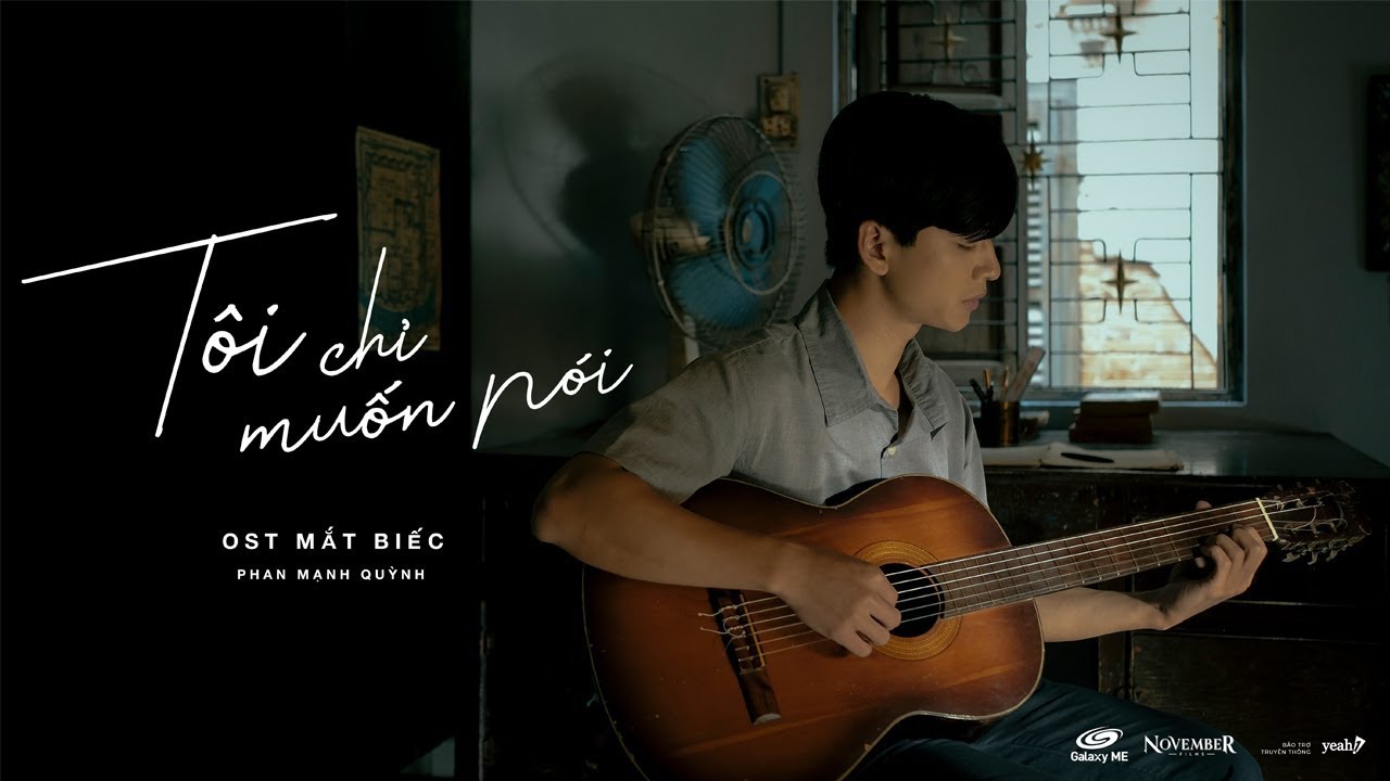 T&Ocirc;I CHỈ MUỐN N&Oacute;I - PHAN MẠNH QUỲNH | MẮT BIẾC OST