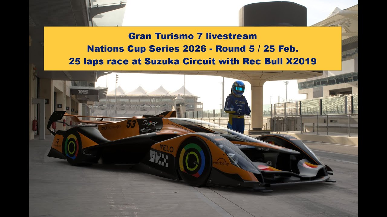 GT7 livestream  I Nations Cup Series 2026 - Round 5 / 25 Feb. |  Suzuka 25 laps | Red Bull X2019