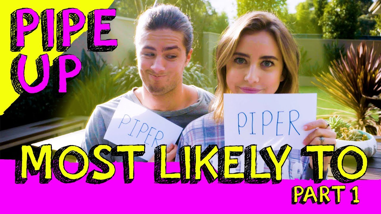Pipe Up - Most Likely To - Part 1